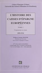 Télécharger le livre :  L'histoire des caisses d'épargne européennes (3) : Conjoncture et crises, 1850-1914