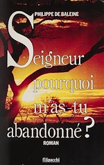 Télécharger le livre :  Seigneur, pourquoi m'as-tu abandonné ?