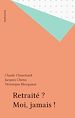 Télécharger le livre :  Retraité ? Moi, jamais !