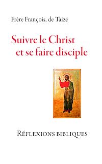 Téléchargez le livre :  Suivre le Christ et se faire disciple