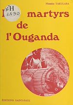 Télécharger le livre :  Les Martyrs de l'Ouganda