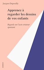 Télécharger le livre :  Apprenez à regarder les dessins de vos enfants