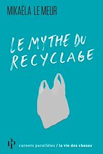 Télécharger le livre :  Le mythe du recyclage