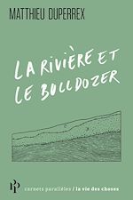 Télécharger le livre :  La rivière et le bulldozer