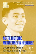 Télécharger le livre :  Notre histoire mérite une fin heureuse - Journal de prison, Afrique du Sud, 1963
