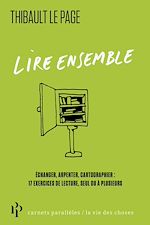 Télécharger le livre :  Lire ensemble - Échanger, arpenter, cartographier : 17 exercices de lecture, seul ou à plusieurs