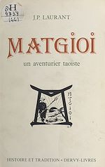 Télécharger le livre :  Matgioi, un aventurier taoïste