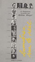 Télécharger le livre :  Lumières sur le réel : 12 entretiens recueillis par Hélène Riegel