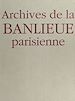 Télécharger le livre :  Archives de la banlieue parisienne