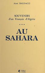 Télécharger le livre :  Souvenirs d'un Français d'Algérie (4). Au Sahara