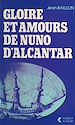 Télécharger le livre :  Gloire et amours de Nuno d'Alcantar