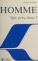 Télécharger le livre :  Homme qui es-tu donc