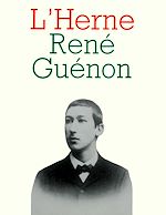 Télécharger le livre :  Cahier de L'Herne n° 49 : René Guénon