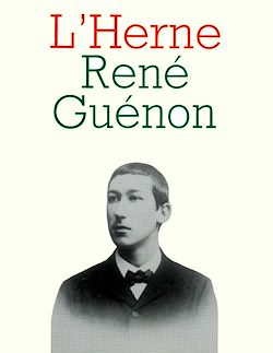 Télécharger le livre :  Cahier de L'Herne n° 49 : René Guénon