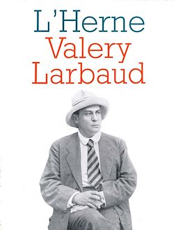 Télécharger le livre :  Cahier de L'Herne n° 61 : Valery Larbaud