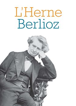 Télécharger le livre :  Cahier de L'Herne n°77 : Berlioz