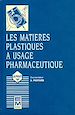 Télécharger le livre :  Les matières plastiques à usage pharmaceutique : propriétés générales et biotechniques