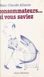 Télécharger le livre :  Consommateurs... si vous saviez