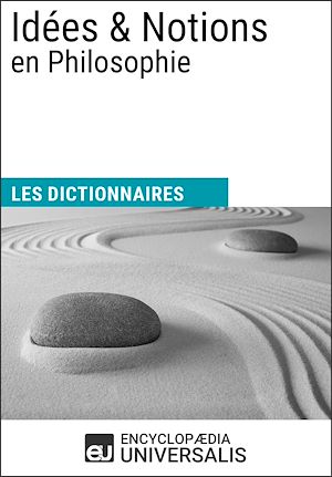 Téléchargez le livre :  Dictionnaire des Idées & Notions en Philosophie