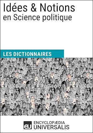 Téléchargez le livre :  Dictionnaire des Idées & Notions en Science politique