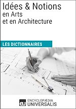 Télécharger le livre :  Dictionnaire des Idées & Notions en Arts et en Architecture