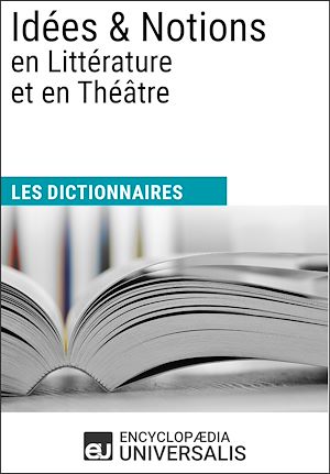 Téléchargez le livre :  Dictionnaire des Idées & Notions en Littérature et en Théâtre