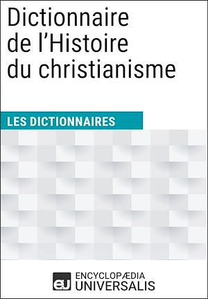 Téléchargez le livre :  Dictionnaire de l'Histoire du christianisme