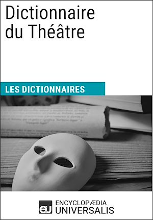 Téléchargez le livre :  Dictionnaire du Théâtre