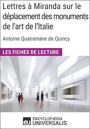 Téléchargez le livre :  Lettres à Miranda sur le déplacement des monuments de l'art de l'Italie de Quatremère de Quincy
