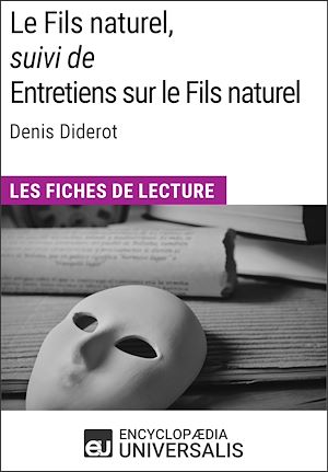 Téléchargez le livre :  Le Fils naturel, suivi de Entretiens sur le Fils naturel de Denis Diderot