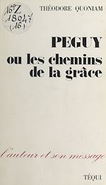 Télécharger le livre :  Péguy ou les Chemins de la grâce
