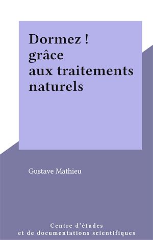 Téléchargez le livre :  Dormez ! grâce aux traitements naturels