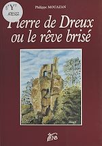 Télécharger le livre :  Pierre de Dreux ou le Rêve brisé