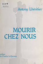 Télécharger le livre :  Mourir chez nous