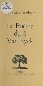Télécharger le livre :  Le poème dû à Van Eyck
