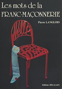 Téléchargez le livre :  Les mots de la franc-maçonnerie
