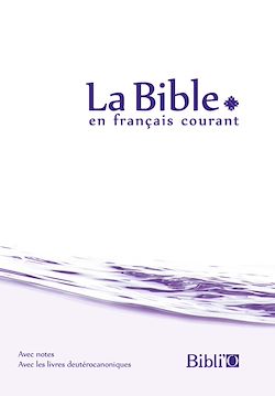 Télécharger le livre :  La Bible en français courant avec notes, avec les livres deutérocanoniques