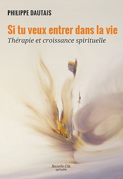 Télécharger le livre :  Si tu veux entrer dans la vie