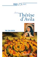 Télécharger le livre :  Prier 15 jours avec Thérèse d'Avila n°11