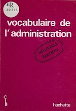 Télécharger le livre :  Vocabulaire de l'administration
