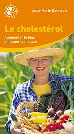 Télécharger le livre :  Le cholestérol - Augmenter le bon, diminuer le mauvais