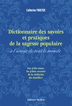 Télécharger le livre :  Dictionnaire des savoirs et pratiques de la sagesse populaire à l'usage de tout le monde - Aux petit