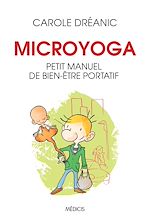 Télécharger le livre :  Microyoga - Petit manuel de bien-être portatif