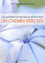 Télécharger le livre :  Les quintessences florales du docteur Bach - Un chemin vers soi