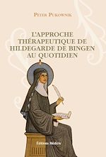 Télécharger le livre :  L'approche thérapeutique au quotidien d'Hildegarde de Bingen