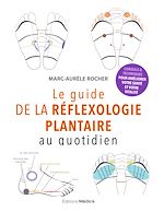 Télécharger le livre :  Le guide de la réflexologie plantaire au quotidien - conseils pour améliorer votre santé