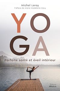 Téléchargez le livre :  Yoga - Parfaite santé et éveil intérieur