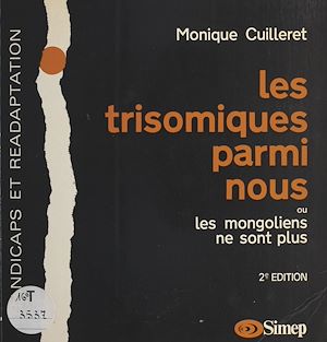 Téléchargez le livre :  Les trisomiques parmi nous ou Les mongoliens ne sont plus