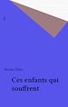 Télécharger le livre :  Ces enfants qui souffrent