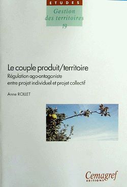 Télécharger le livre :  Le couple produit/territoire : régulation ago-antagoniste entre projet individuel et projet collectif